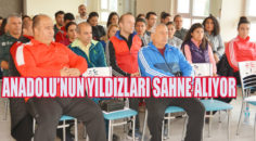 ANADOLU’NUN YILDIZLARI SAHNE ALIYOR