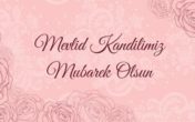MEVLİD KANDİLİMİZ KUTLU OLSUN
