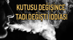 Sigaranın tadı mı değişti?