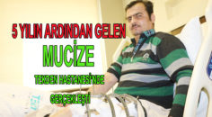TEKDEN HASTANESİ SAYESİNDE 5 YIL SONRA YÜRÜYEBİLECEK