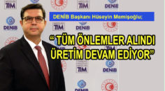 ÇALIŞMA ALANLARINDA AZAMİ TEDBİR DÜZEYİNE DEVAM ETMELİYİZ