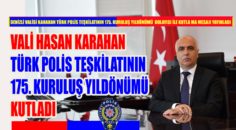 TÜRK POLİS TEŞKİLATININ 175. KURULUŞ YILDÖNÜMÜ