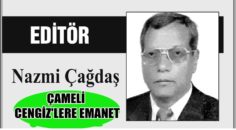 ÇAMELİ CENGİZ’LERE EMANET
