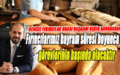 FIRINCILARA BAYRAMDA DA TATİL YOK!