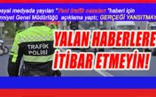 EGM AÇIKLADI; İTİBAR ETMEYİN…