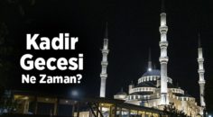 Ramazan Ayının 27. gecesi Kadir Gecesi