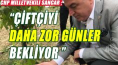 Sancar; “Coronavirüs süreciyle birlikte zaten zor günler yaşayan çiftçilerimiz…”