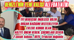 DENİZLİ VALİSİ ATİK..