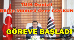 TÜİK DENİZLİ BÖLGE MÜDÜRÜ GÖREVE BAŞLADI
