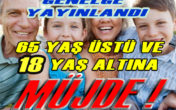 65 YAŞ ÜSTÜ VE 18 YAŞ ALTINA KISITLAMADA KISINTIYA GİDİLDİ