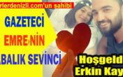 GAZETECİ EMRE BABA OLDU….