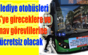 Büyükşehir otobüsleri YKS’ye gireceklere ücretsiz
