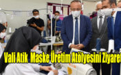 Vali Ali Fuat Atik’ten ziyaret