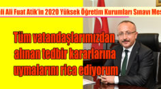 Vali Atik, “ilgili kurumlarımız tarafından gerekli tüm tedbirler alınmıştır. “