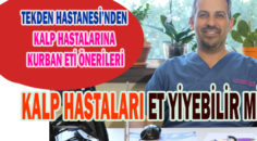 TEKDEN HASTANESİ KALP DAMAR CERRAHİSİ BİLGİLENDİRDİ…