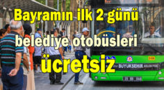 Otobüsler bayramda 2 gün ücretsiz