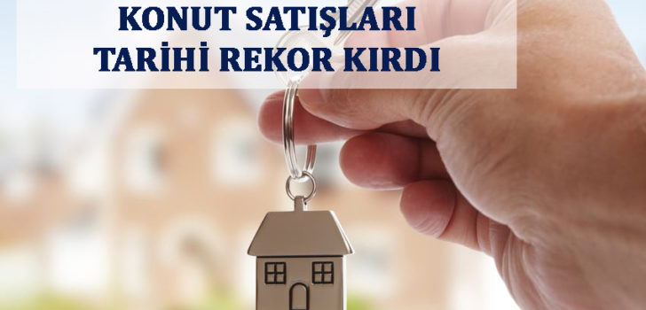 KREDİ FAİZLERİ DÜŞÜNCE KONUT SATIŞLARI TARİHİ REKOR KIRDI