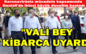 Denizli’de yüksek yoğunluklu denetime devam