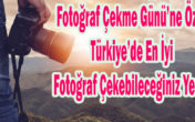 19 Ağustos Fotoğraf Çekme Günü