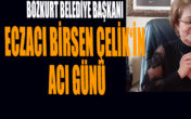 BAŞKAN BİRSEN ÇELİK HAYAT YOLDAŞINI KAYBETTİ