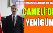 ÇAMELİ^YE PAZARLAR KAYMAKAMI  YENİGÜN  GELİYOR