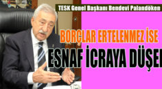 Palandöken ; “Esnafın rahat nefes alması sağlanmalıdır”