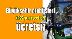 KPSS’ye girecek vatandaşlar sınav giriş belgelerini, otobüs şoförüne göstermeleri yeterli