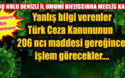 …bilgi verirken gerçekte temaslı olmadığı kişileri temaslı kişiler gibi bildirmek…