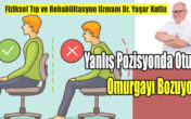 Omurganın Doğal Eğrilikleri Korunması Gerekiyor…