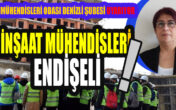 “Ülkemizdeki her 550 kişiden biri inşaat mühendisi…”