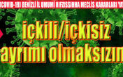 Belirtilen işyerlerinin en geç saat 22:00’de kapanmalarının