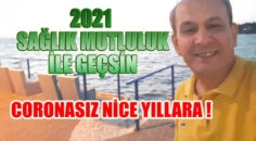 SAĞLIKLA MUTLULUKLA HOŞ GELDİN 2021