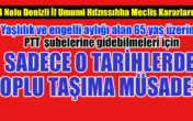 65 YAŞ ÜZERİNE SADECE O TARİHLERDE MÜSADE VAR