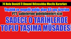 65 YAŞ ÜZERİNE SADECE O TARİHLERDE MÜSADE VAR