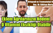 D VİTAMİNİNİ DOKTOR ÖNERMEDİKÇE KULLANMAYIN