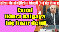 ESNAF TEŞKİLATI TEDİRGİN