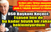 DSO Başkanı Keçeci BÜYÜMEYİ DEĞERLENDİRDİ