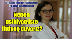 Psikiyatrik sorunlara zamanında müdahale önemli