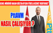 “PttAVM, KURULDUĞUNDAN BU YANA UYGUN FİYATLA HİZMET VERİYOR”