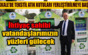 200 adet kutu halkın yoğun olarak bulunduğu noktalara yerleştirilecek