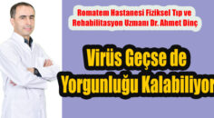 En sık görülen belirtisi de yorgunluk…