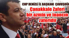 CHP Denizli İl Başkanı Bülent Nuri Çavuşoğlu, Çanakkale Zaferi nedeni ile anma mesajı yayınladı