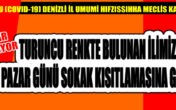 DENİZLİ’DE 4 NİSAN’DA SOKAK KISITLAMASI VAR
