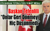 “vatanımız uğruna şehit olan tüm şehitlerimizi rahmet ve minnetle yad ediyorum.”
