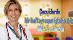 Çocuk Sağlığı ve Hastalıkları Uzmanı Dr. Ela Tahmaz Gündoğdu uyardı