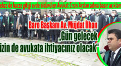 BARO BAŞKANI AVUKAT MÜJDAT İLHAN’DAN SERT TEPKİ
