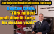 Zolan; “Vatan uğruna gözünü kırpmadan canını veren tüm şehitlerimizi rahmet, minnet ve şükranla anıyorum.”