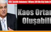 DSO; KAOS ORTAMI OLUŞURSA BAŞKA PROBLEMLERİ DE BERABERİNDE GETİREBİLİR