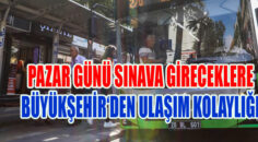 Otobüsler, 11 Nisan Pazar günü sınava gireceklere ve sınav görevlilerine ücretsiz