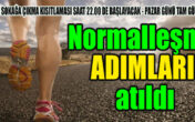 Normalleşmenin yeni adımları…
